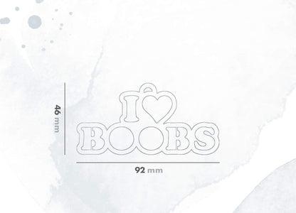 I Love Boobs