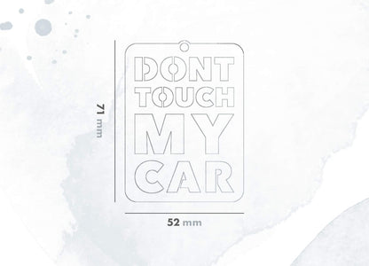 Don't Touch My Car